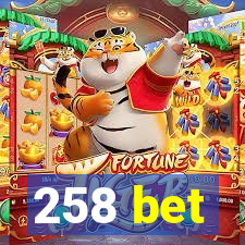 258 bet